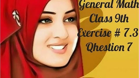 9th Class General Math, Exercise#7.3 Question no 7 | 9Th Class General Math Arts Group-Matric part1