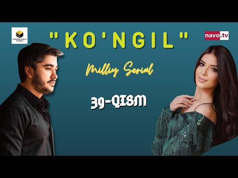 Ko'ngil (o'zbek serial) 39 - qism | Кўнгил (ўзбек сериал) 39 - қисм