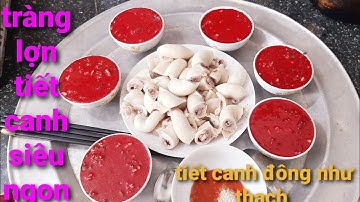 Tràng Lợn Tiết Canh.Thánh Ăn Tiết Canh | Biển Nguyễn ngọc.