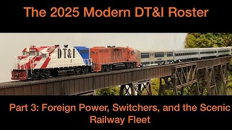 The Modern DT&I Roster Part 3: Foreign Power, Switchers, and the Scenic Railway Fleet. 