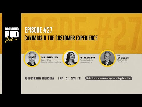 Cannabis & The Customer Experience - Branding Bud Live Episode 27