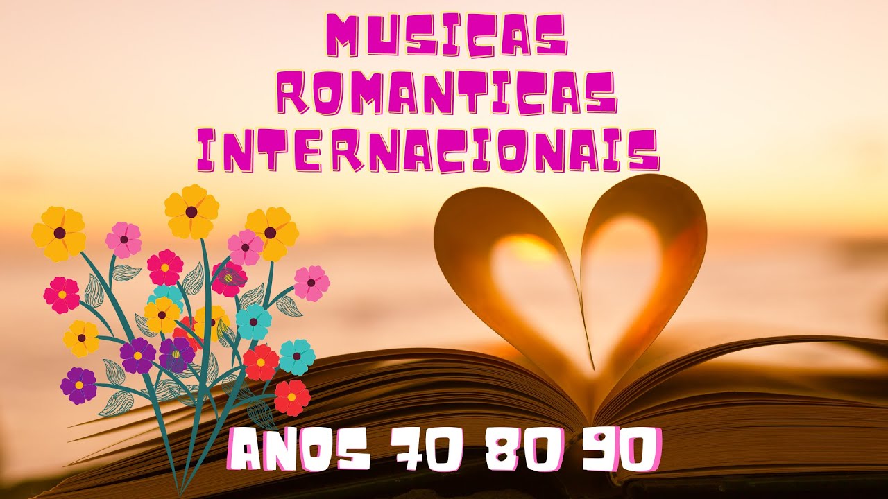 Musicas Romanticas Internacionais Anos 70 80 90 ❤️ Canções De Amor Flash Back  4 ❤️