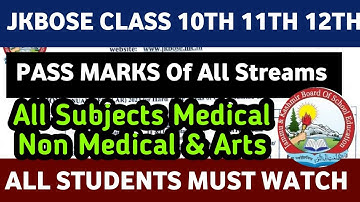 Jkbose Class 11th & 12th Pass Marks All Subjects | Pass Marks Medical Non-Medical & Arts Streams