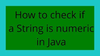 How to check if a String is numeric in Java