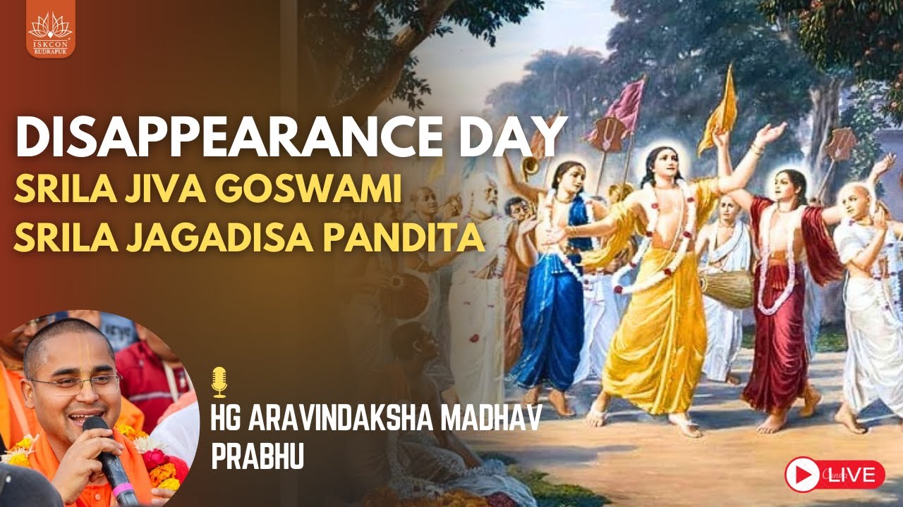 Disappearance Day of Srila Jiva Goswami & Srila Jagadisa Pandita | HG Aravindaksha Madhav Prabhu