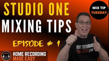 Mixing Tips Studio One : Mix Tip Tuesday : Episode # 1