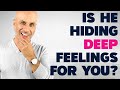 5 Unmistakable Signs He Has DEEP HIDDEN Feelings For You 