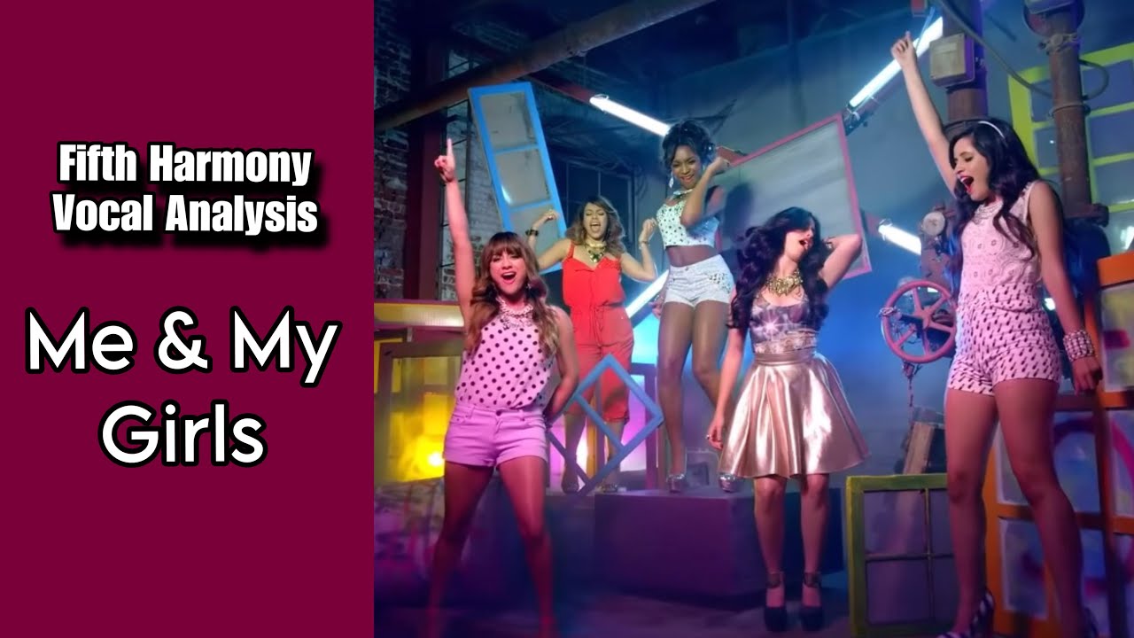 Fifth Harmony - Me & My Girls | Vocal Analysis