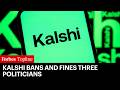 Kalshi Bans And Fines Three Politicians For Placing Bets On Their Own Races