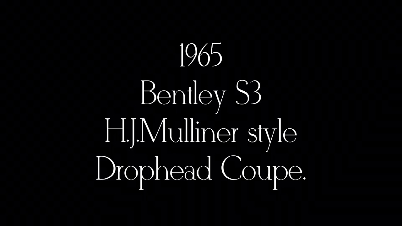 1965 Bentley S3 H.J.Mulliner style Drophead Coupe.