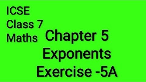 ICSE Class7 Maths Chapter 5 Exponents Exercise -5A