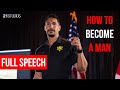 How to BECOME a MAN | John Sonmez | Full Speech