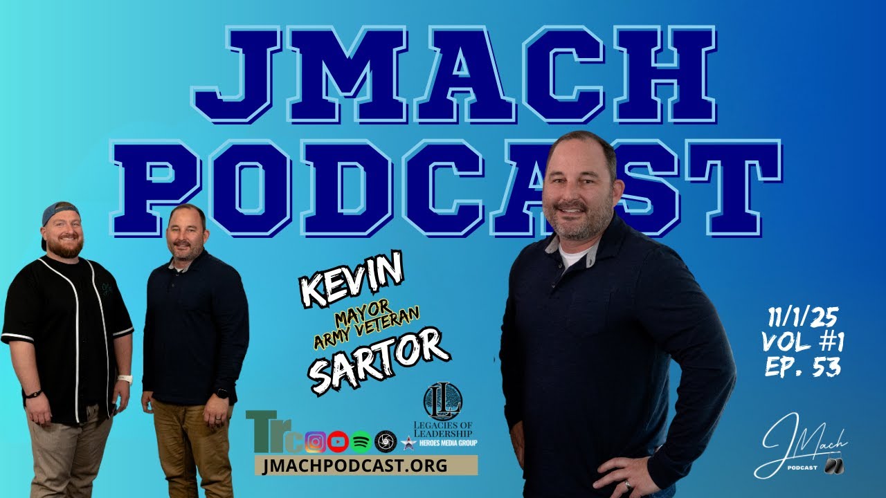 From Combat to City Hall: Mayor Kevin Sartor on Leadership, Service & Redemption | JMach Podcast