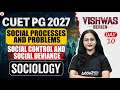 CUET PG 2027 Sociology | Social Processes and Problems " Control and Deviance" | CUET PG