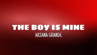 The boy is mine - Ariana Grande (lyrics)