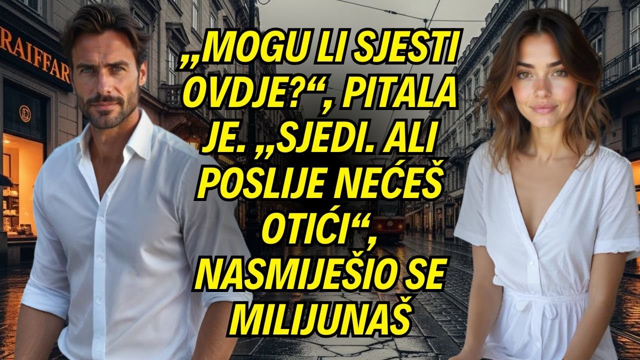 „Mogu li sjesti ovdje?“, pitala je. „Sjedi. Ali poslije nećeš otići“, nasmiješio se milijunaš