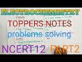 ELECTROCHEMISTRY|TOPPERS NOTES|EASY WAY TO SOLVE PROBLEM|NCERT12|PART2