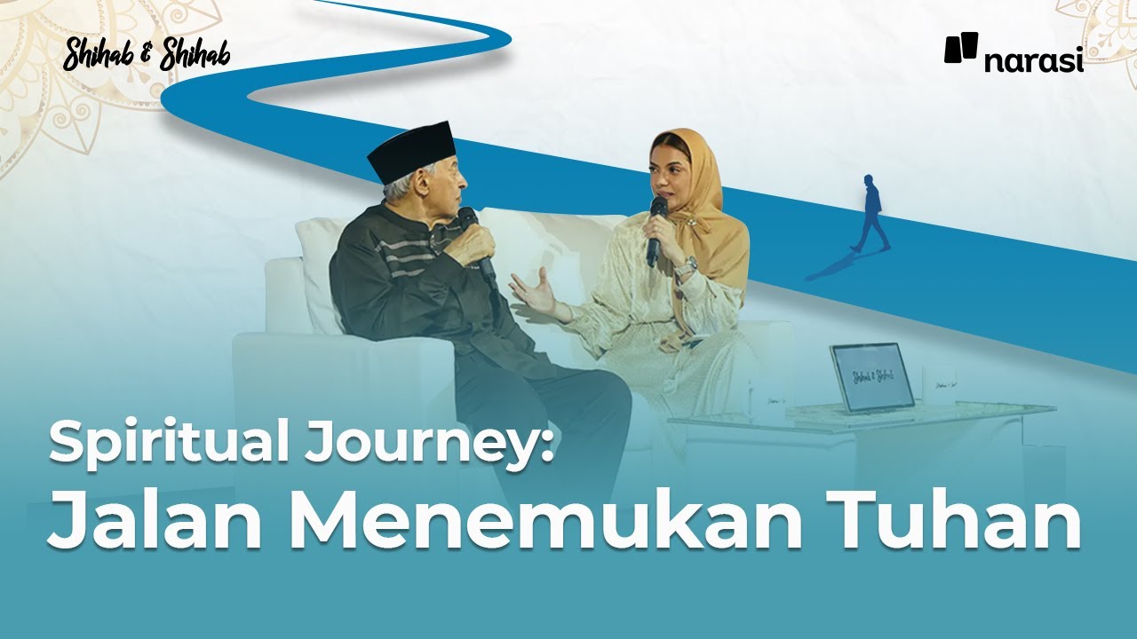 Spiritual Journey: Jalan Menemukan Tuhan | Shihab & Shihab