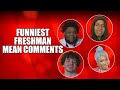 The Funniest XXL Freshman Mean Comments of All Time