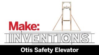 Make Inventions: Otis Safety Elevator