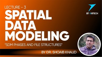 Spatial Data Modeling | SDM Phases & File Structures | L#3 | 7startech95