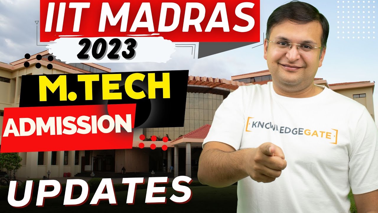 IIT Madras 2022-23: Admission, Courses, Fee, Cutoff, Placement