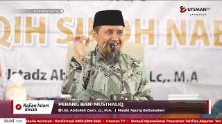 LIVE Perang Bani Musthaliq - Ust. Abdullah Zaen, Lc., M.A.