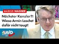 Nächster Kanzler?! Wieso Armin Laschet nicht als Regierungschef taugt! – Markus Wagner (AfD)