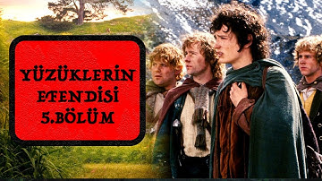 YÜZÜKLERİN EFENDİSİ-YÜZÜK KARDEŞLİĞİ 5.BÖLÜM- SUÇ ORTAKLARI ORTAYA ÇIKIYOR (Lotr-Orta Dünya)
