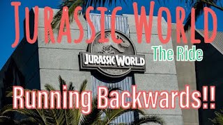 JURASSIC WORLD The Ride - RUNNING BACKWARDS!! - Universal Studios Hollywood
