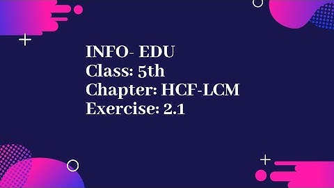 Class 5th/Chapter: 2 HCF- LCM/Exercise 2.1
