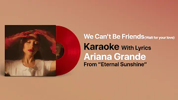 we can't be friends (wait for your love) Karaoke Ariana Grande