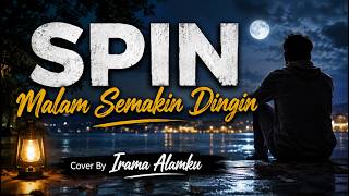 Download lagu SPIN - MALAM SEMAKIN DINGIN | Cover Terbaru Penuh Perasaan 🌙🎵