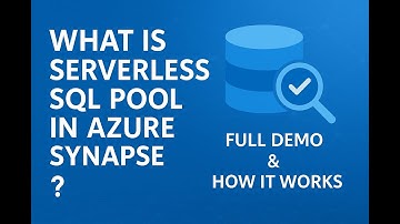 What is Serverless SQL Pool in Azure Synapse | Full Demo & How It Works
