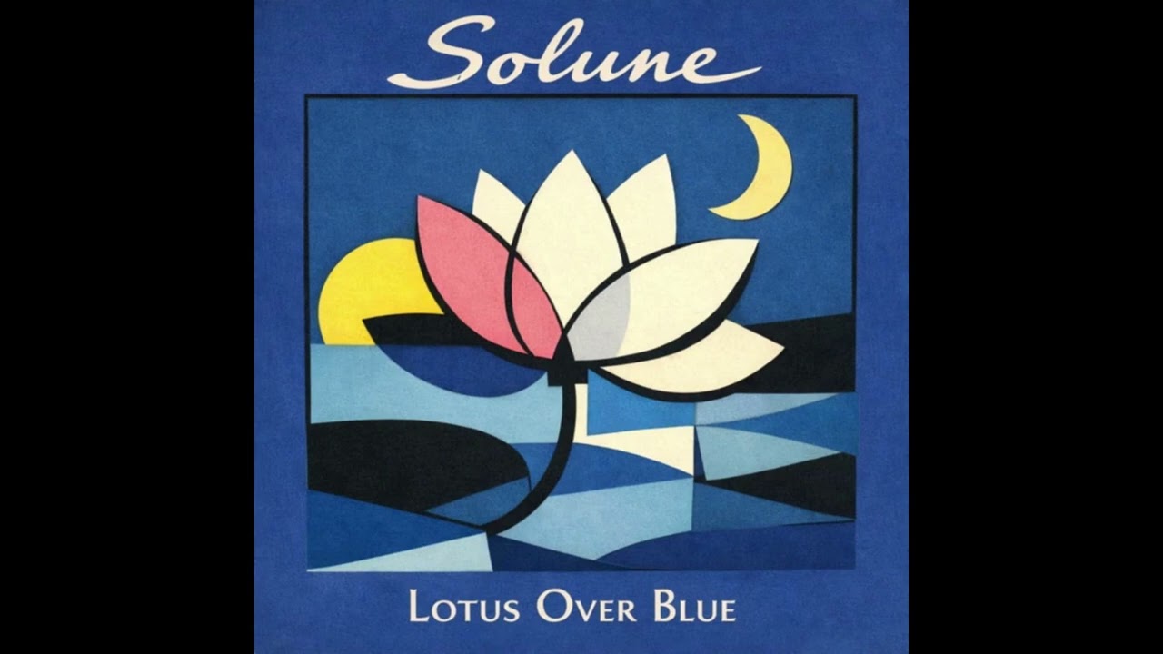 Solune - Lotus Over Blue [Spiritual Jazz/Downtempo]