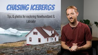 Chasing ICEBERGS in Newfoundland & Labrador