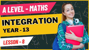 Advanced Level Maths | Integration | Edexcel | AQA | OCR | Lesson 8 of 10 | Smart Tutors