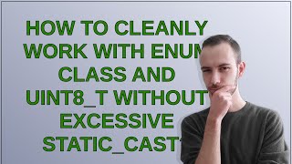 How to cleanly work with enum class and uint8_t without excessive static_cast?