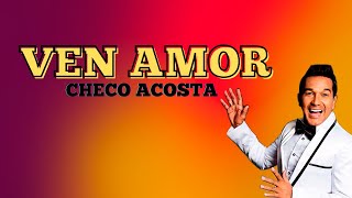 Ven Amor - Checo Acosta | Lyric Video