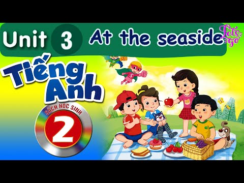 TIẾNG ANH LỚP 2: BÀI 3 - AT THE SEASIDE | LET'S GO (CT GDPT MỚI)