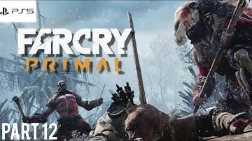FARCRY PRIMAL  Walkthrough Gameplay Part-12 Explore