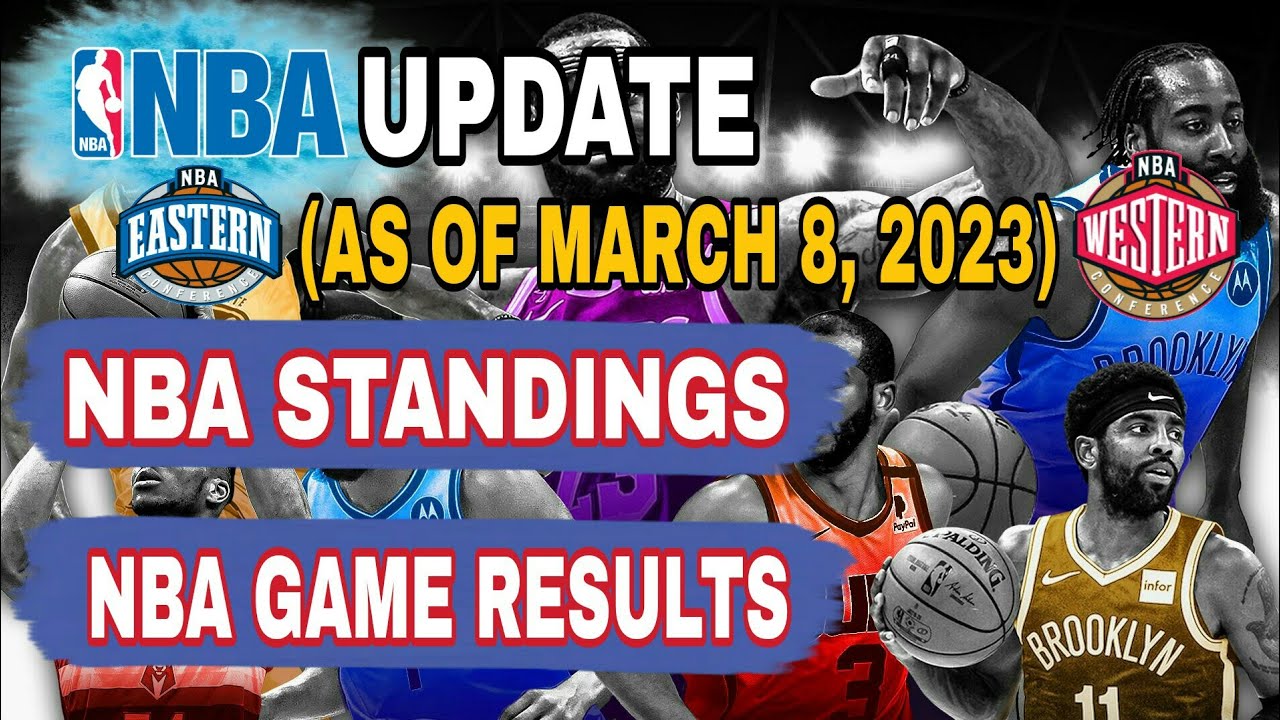 NBA STANDINGS TODAY AS OF MARCH 8, 2023 NBA GAME RESULTS YESTERDAY