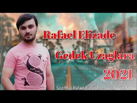 Rafael Elizade Gel gedek uzaglara 2021