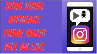 How To Send Voice message on Instagram using audio file as Live Message
