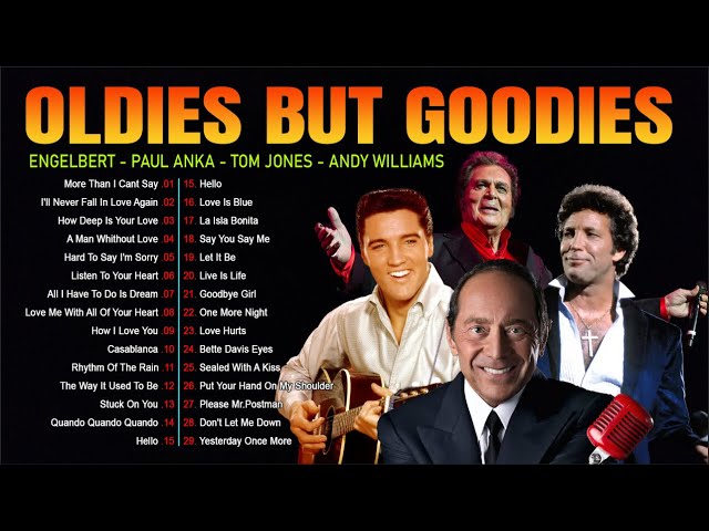 Engelbert, Tom Jones, Paul Anka, Elvis Presley... Greatest Hits Oldies But Goodies 50s 60s 70s class=