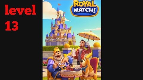 Royal Match Level 13 - NO BOOSTERS GAMEPLAY 👑 | Game Walker 26