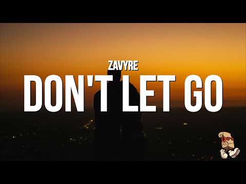 Don't Let Go - Zavyre