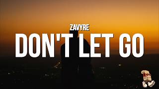 Don't Let Go - Zavyre