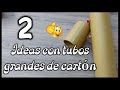 2 LINDAS IDEAS CON TUBOS GRANDES DE CARTÓN - Manualidades para el hogar - Crafts with recycling