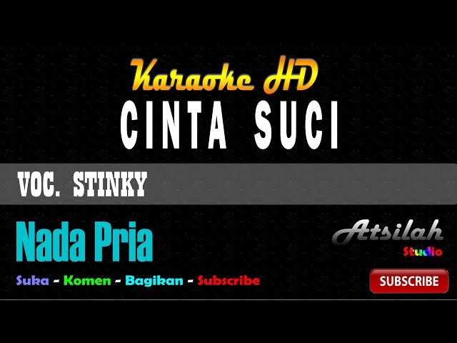 CINTA SUCI STINKY KARAOKE POP INDONESIA - Nada Pria | Atsilah Studio class=